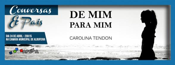 Apresentação do livro DE MIM PARA MIM de Carolina Tendon @ APEXA (Albufeira)