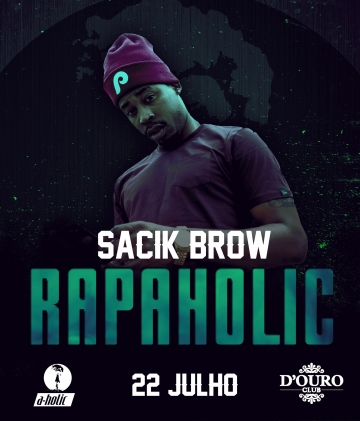 Sacik Brow @ Rap-A-Holic no D'Ouro Club [Porto]