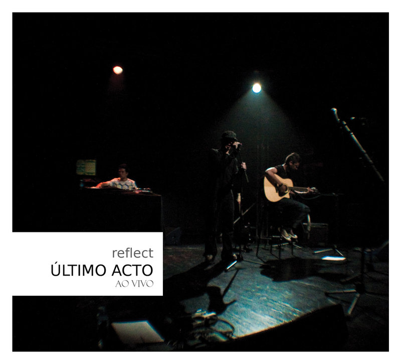 Reflect - Último acto (ao vivo) já disponível