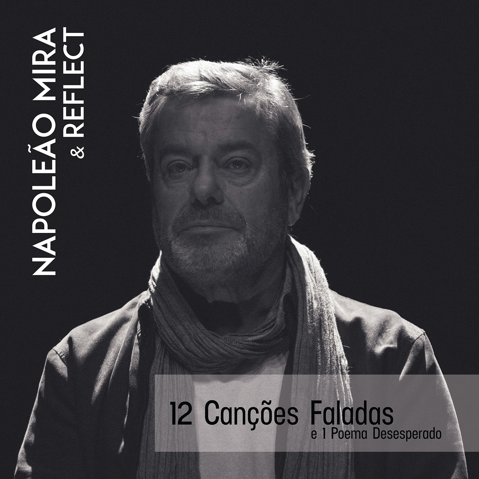 Napoleão Mira & Reflect - 12 Canções Faladas e 1 Poema Desesperado